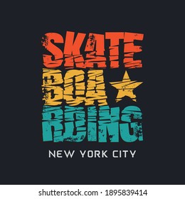 Vector illustration on the theme of skateboarding and skateboard in New York City. Vintage design. Grunge background. Sport typography, t-shirt graphics, poster, print, postcard