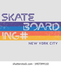 Vector illustration on the theme of skateboarding and skateboard in New York City. Vintage design. Grunge background. Typography, t-shirt graphics, poster, print, postcard