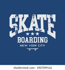 Vector illustration on the theme of skateboarding and skateboard in New York City. Vintage design. Grunge background. Sport typography, t-shirt graphics, poster, print, postcard