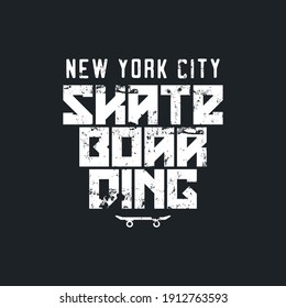 Vector illustration on the theme of skateboarding and skateboard in New York City. Vintage design. Grunge background. Sport typography, t-shirt graphics, poster, print, postcard