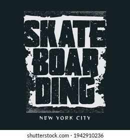 Vector illustration on the theme of skateboarding and skateboard in New York City. Vintage design. Grunge background. Sport typography, t-shirt graphics, poster, print, postcard