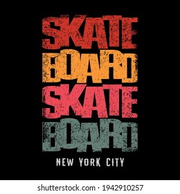 Vector illustration on the theme of skateboarding and skateboard in New York City. Vintage design. Grunge background. Sport typography, t-shirt graphics, poster, print, postcard