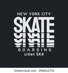 Vector illustration on the theme of skateboarding and skateboard in New York City. Typography, t-shirt graphics, poster, print, postcard