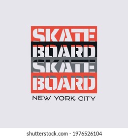 Vector illustration on the theme of skateboarding and skateboard in New York City. Typography, t-shirt graphics, poster, print, postcard