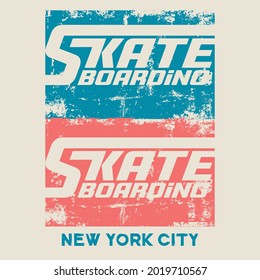 Vector illustration on the theme of skateboarding and skateboard in New York City. Vintage design. Grunge background. Sport typography, t-shirt graphics, poster, print, postcard