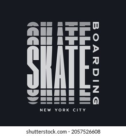 Vector illustration on the theme of skateboarding and skateboard in New York City. Typography, t-shirt graphics, poster, print, postcard