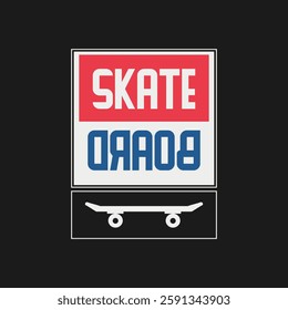 Vector illustration on the theme of skateboarding and skateboard. Sport typography, t-shirt graphics, poster, print, postcard