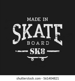 Vector illustration on the theme of skateboarding. Slogan: made in skateboard.  Grunge background. Sport typography, t-shirt graphics, poster, print, banner, flyer, postcard