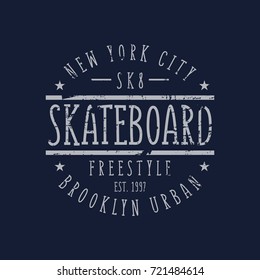 Vector illustration on the theme of skateboarding and skateboard in New York City, Brooklyn. Vintage design. Grunge background. Stamp typography, t-shirt graphics, poster, print, postcard