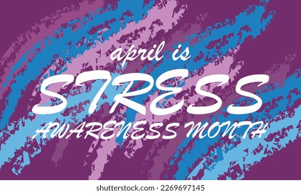 Ilustración vectorial sobre el tema de la toma de conciencia de STRESS Mes de abril.Afiche , plantilla de diseño de banner Ilustración vectorial.