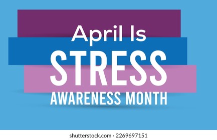 Vector illustration on the theme of STRESS awareness Month of April.Poster , banner design template Vector illustration.