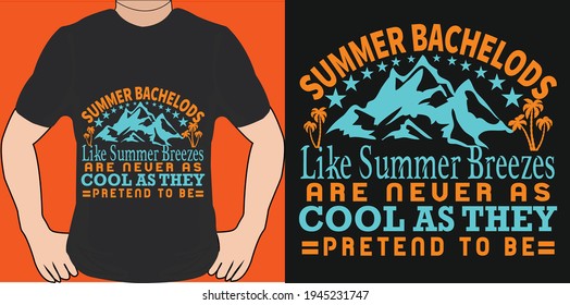 Vector illustration on the theme of summer bachelors like summer breezes are never as cool as they. Grunge design. Typography, t-shirt graphics, print, poster, banner, flyer, postcard