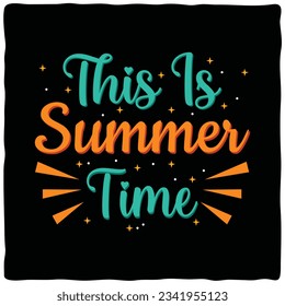 Vector illustration on the theme of Summer, This  Is Summer Time  t shirt design. Typography, t-shirt graphics, print, poster, banner, flyer, postcard