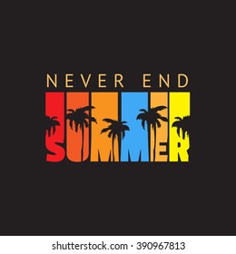 Vector Illustration On The Theme Of Summer. Slogan: Never End Summer. T-shirt Graphics, Poster, Banner, Print, Flyer, Postcard