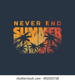 Vector illustration on the theme of summer. Slogan: never end summer. T-shirt graphics, poster, banner, print, flyer, postcard
