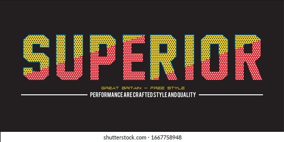 Vector illustration on the theme of superior.  Grunge background. Typography, t-shirt graphics, print, poster, banner, flyer, postcard
