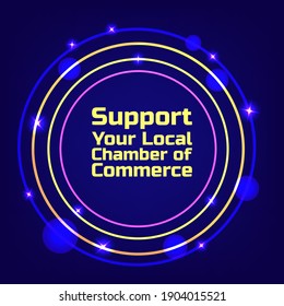 Vector illustration on the theme of 
Support Your Local Chamber of Commerce