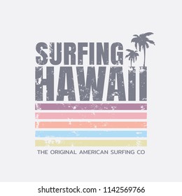 Vector illustration on the theme of surf and surfing in Hawaii.  Grunge background. Vintage design.  Typography, t-shirt graphics, print, poster, banner, flyer, postcard