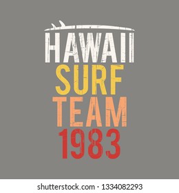 Vector illustration on the theme of surf and surfing in Hawaii. Vintage design. Grunge background. Typography, t-shirt graphics, print, poster, banner, flyer, postcard