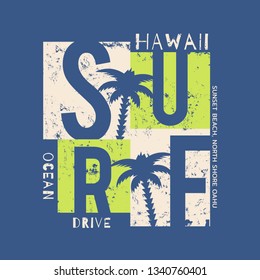 Vector illustration on the theme of surf and surfing in Hawaii. Vintage design. Grunge background. Typography, t-shirt graphics, print, poster, banner, flyer, postcard