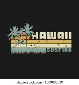 Vector illustration on the theme of surf and surfing in Hawaii. Vintage design. Grunge background. Typography, t-shirt graphics, print, poster, banner, flyer, postcard