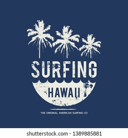 Vector illustration on the theme of surf and surfing in Hawaii. Vintage design. Grunge background. Typography, t-shirt graphics, print, poster, banner, flyer, postcard