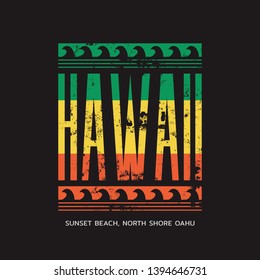 Vector illustration on the theme of surf and surfing in Hawaii, Sunset Beach, North Shore Oahu. Vintage design. Grunge background. Typography, t-shirt graphics, print, poster, banner, flyer, postcard