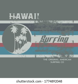 Vector illustration on the theme of surf and surfing in Hawaii. Vintage design. Grunge background. Typography, t-shirt graphics, print, poster, banner, flyer, postcard