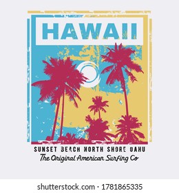 Vector illustration on the theme of surf and surfing in Hawaii, Sunset Beach, North Shore Oahu. Vintage design. Grunge background. Typography, t-shirt graphics, print, poster, banner, flyer, postcard