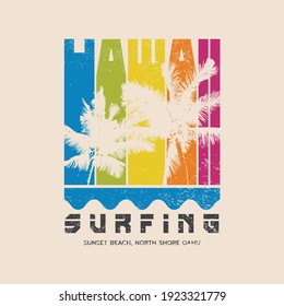 Vector illustration on the theme of surf and surfing in Hawaii. Vintage design. Grunge background. Typography, t-shirt graphics, print, poster, banner, flyer, postcard