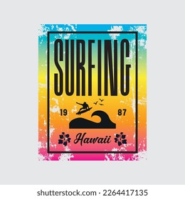 Vector illustration on the theme of surf and surfing in Hawaii.  Grunge background. Vintage design.  Typography, t-shirt graphics, print, poster, banner, flyer, postcard