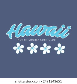 Vector illustration on the theme of surf and surfing in Hawaii. Vintage design. Typography, t-shirt graphics