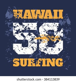 Vector illustration on the theme of surf and surfing in Hawaii Vintage design. Grunge background.. Typography, t-shirt graphics, poster, banner, flyer, postcard