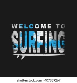 Vector illustration on the theme of surf and surfing.  Grunge background. Typography, t-shirt graphics, poster, print, banner, flyer, postcard