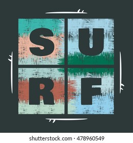 Vector illustration on the theme of surf and surfing. Grunge background. Typography, t-shirt graphics, poster, banner, flyer, postcard