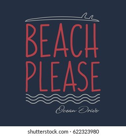 Vector illustration on the theme of surf and surfing.  Slogan: beach please. Typography, t-shirt graphics, print, poster, banner, flyer, postcard