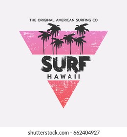 Vector illustration on the theme of surf and surfing in Hawaii. Vintage design.  Grunge background.  Typography, t-shirt graphics, print, poster, banner, flyer, postcard