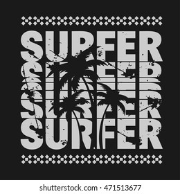 Vector illustration on the theme of surfer and surfing. Typography, t-shirt graphics, poster, banner, flyer, postcard