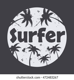 Vector illustration on the theme of surfer and surfing. Grunge background. Typography, t-shirt graphics, poster, banner, flyer, postcard