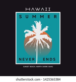 Vector illustration on the theme of surfing and surf in Hawaii. Slogan: summer never ends.Typography, t-shirt graphics, print, poster, banner, flyer, postcard