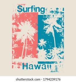 Vector illustration on the theme of surfing and surf in Hawaii. Vintage design.  Grunge background. Sport typography, t-shirt graphics, print, poster, banner, flyer, postcard