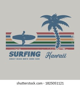 Vector illustration on the theme of surfing and surf rider in Hawaii. Vintage design.  Grunge background. Sport typography, t-shirt graphics, print, poster, banner, flyer, postcard