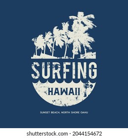 Vector illustration on the theme of surfing and surf in Hawaii. Vintage design. Grunge background. Sport typography, t-shirt graphics, print, poster, banner, flyer, postcard