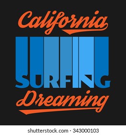 Vector illustration on the theme of surfing and surf in California. Slogan: California Dreaming.  Retro design, vintage style. Typography, t-shirt graphics, poster, banner, flyer, postcard