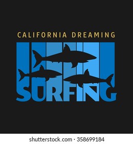 Vector illustration on the theme of surfing and surf in California. Slogan: California dreaming. Typography, t-shirt graphics, poster, banner, flyer, postcard