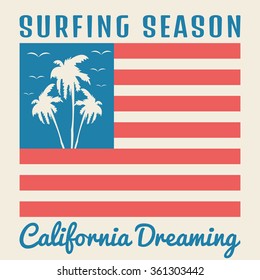 Vector illustration on the theme of surfing and surf in California. Slogan: Surfing season. California dreaming.  Stylized American flag. Typography, t-shirt graphics, poster, banner, flyer, postcard