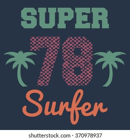 Vector illustration on the theme of surfing and surf. Slogan: Super surfer. Typography, t-shirt graphics, poster, banner, flyer, postcard