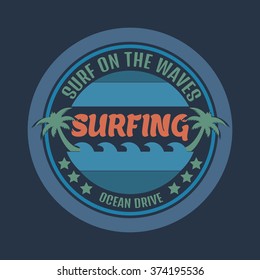 Vector illustration on the theme of surfing and surf. Typography, t-shirt graphics, poster, banner, flyer, postcard