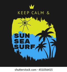 Vector illustration on the theme of surfing. Slogan: keep calm and sun, sea, surf. Typography, t-shirt graphics, poster, banner, flyer, postcard