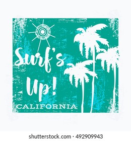 Vector illustration on the theme of surfing in California.  Slogan: surf is up. Vintage design. Grunge background. Typography, t-shirt graphics, poster, banner, flyer, print, postcard